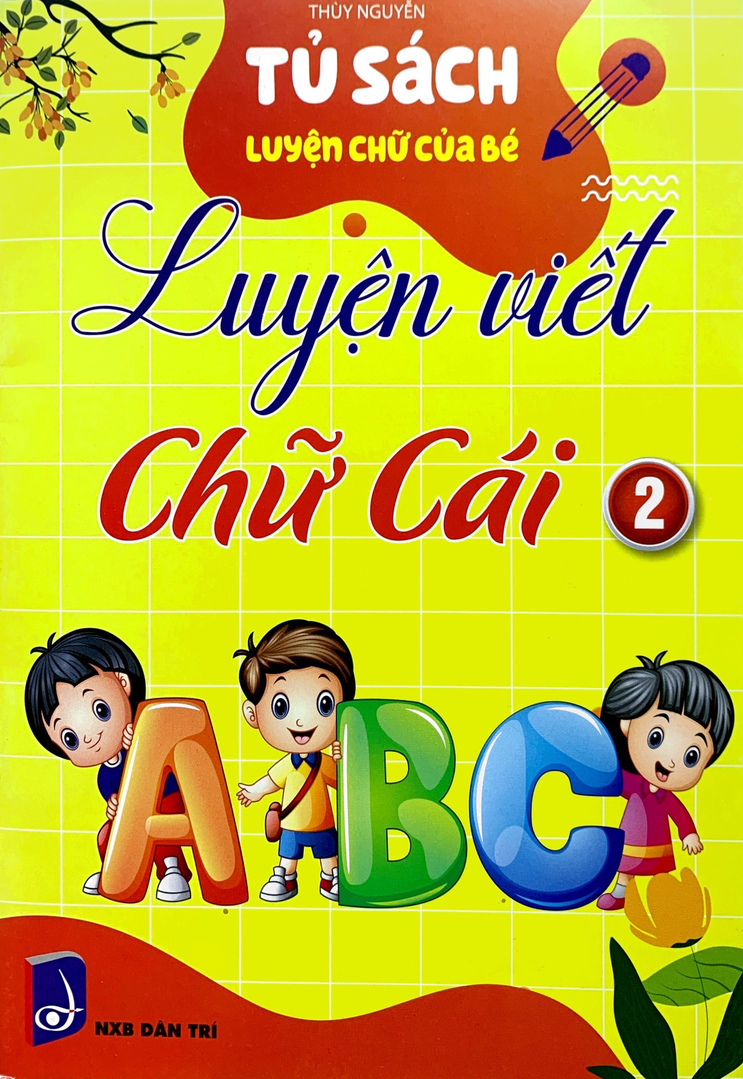 bộ tủ sách luyện chữ của bé - luyện viết chữ cái - tập 2