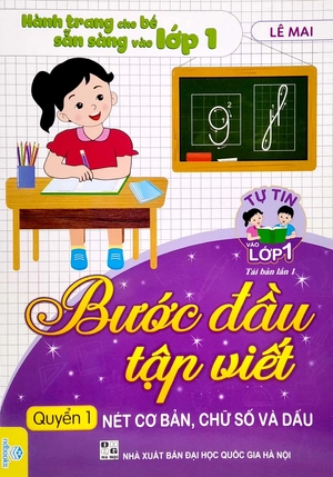 bộ tự tin vào lớp 1 - bước đầu tập viết quyển 1: nét cơ bản, chữ số và dấu (tái bản)
