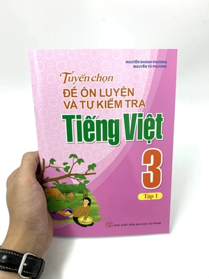 bộ tuyển chọn đề ôn luyện và tự kiểm tra tiếng việt 3 - tập 1 (2019)