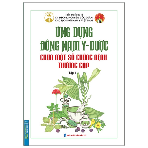 bộ ứng dụng đông nam y - dược chữa một số chứng bệnh thường gặp - tập 1