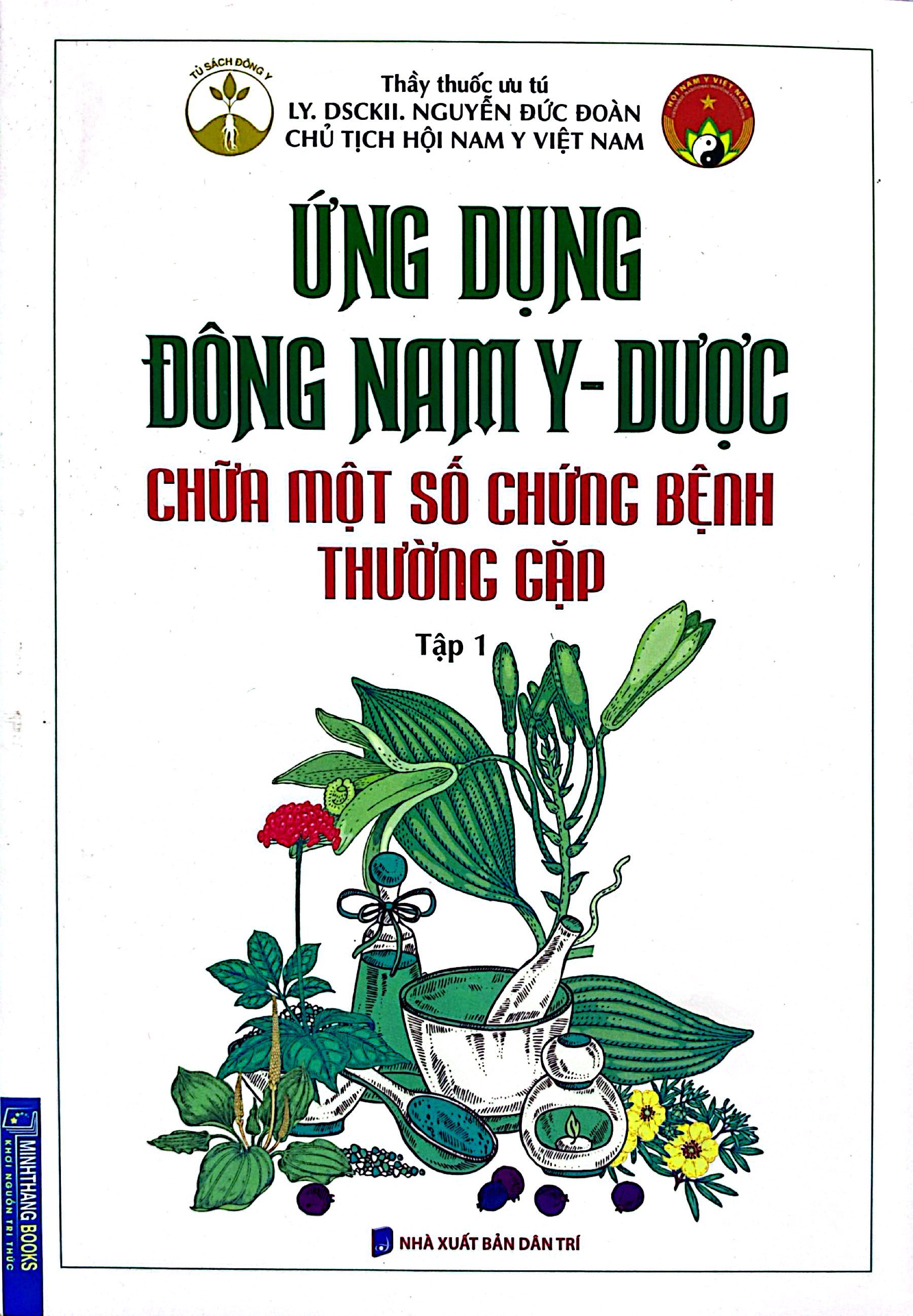 bộ ứng dụng đông nam y - dược chữa một số chứng bệnh thường gặp - tập 1