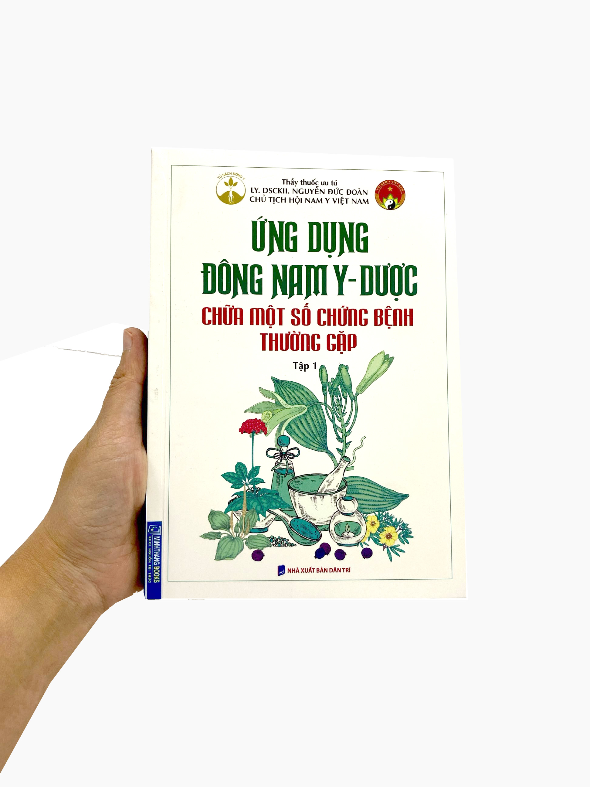 bộ ứng dụng đông nam y - dược chữa một số chứng bệnh thường gặp - tập 1