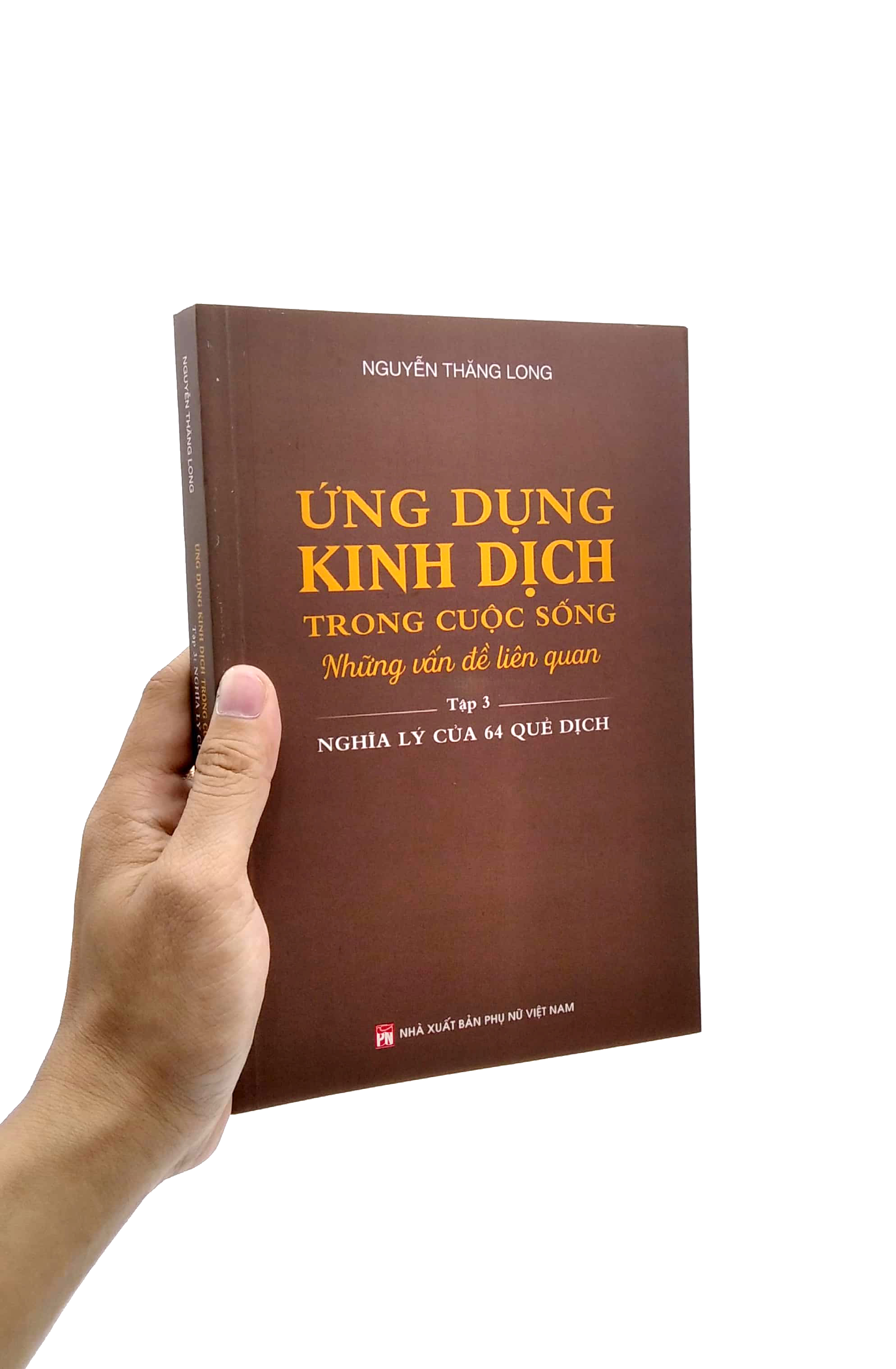 bộ ứng dụng kinh dịch trong cuộc sống - tập 3: nghĩa lý của 64 quẻ dịch