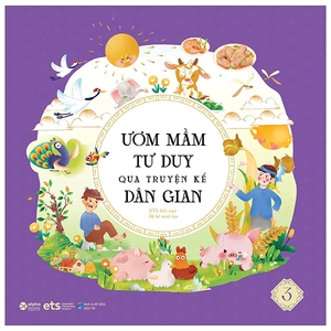 bộ ươm mầm tư duy qua truyện kể dân gian - tập 3