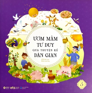 bộ ươm mầm tư duy qua truyện kể dân gian - tập 3