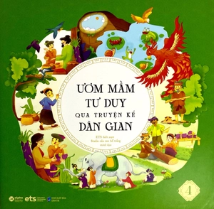 bộ ươm mầm tư duy qua truyện kể dân gian - tập 4