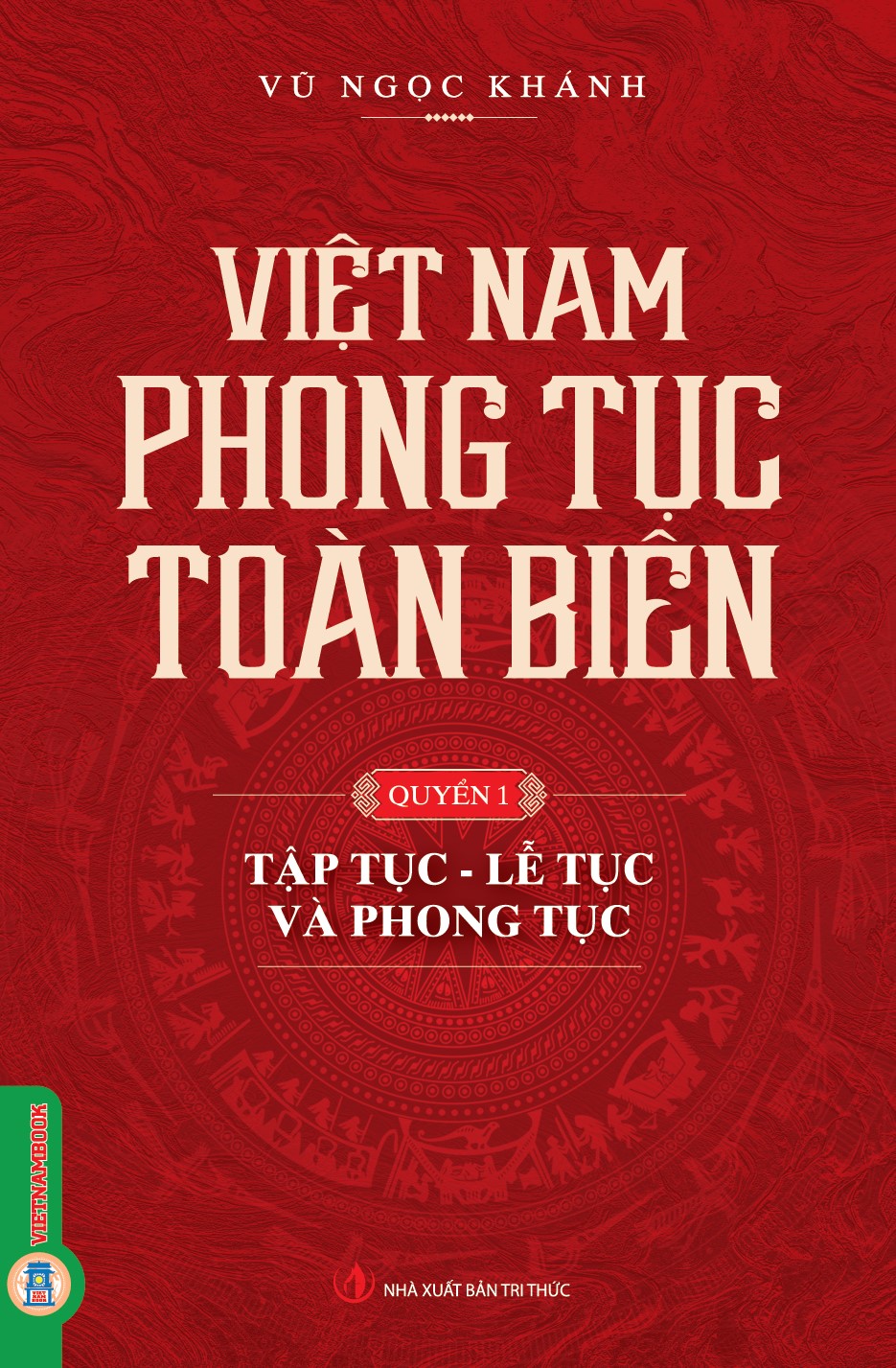 Bộ
						
										
										Việt Nam Phong Tục Toàn Biên - Quyển 1 - Tập Tục, Lễ Tục Và Phong Tục