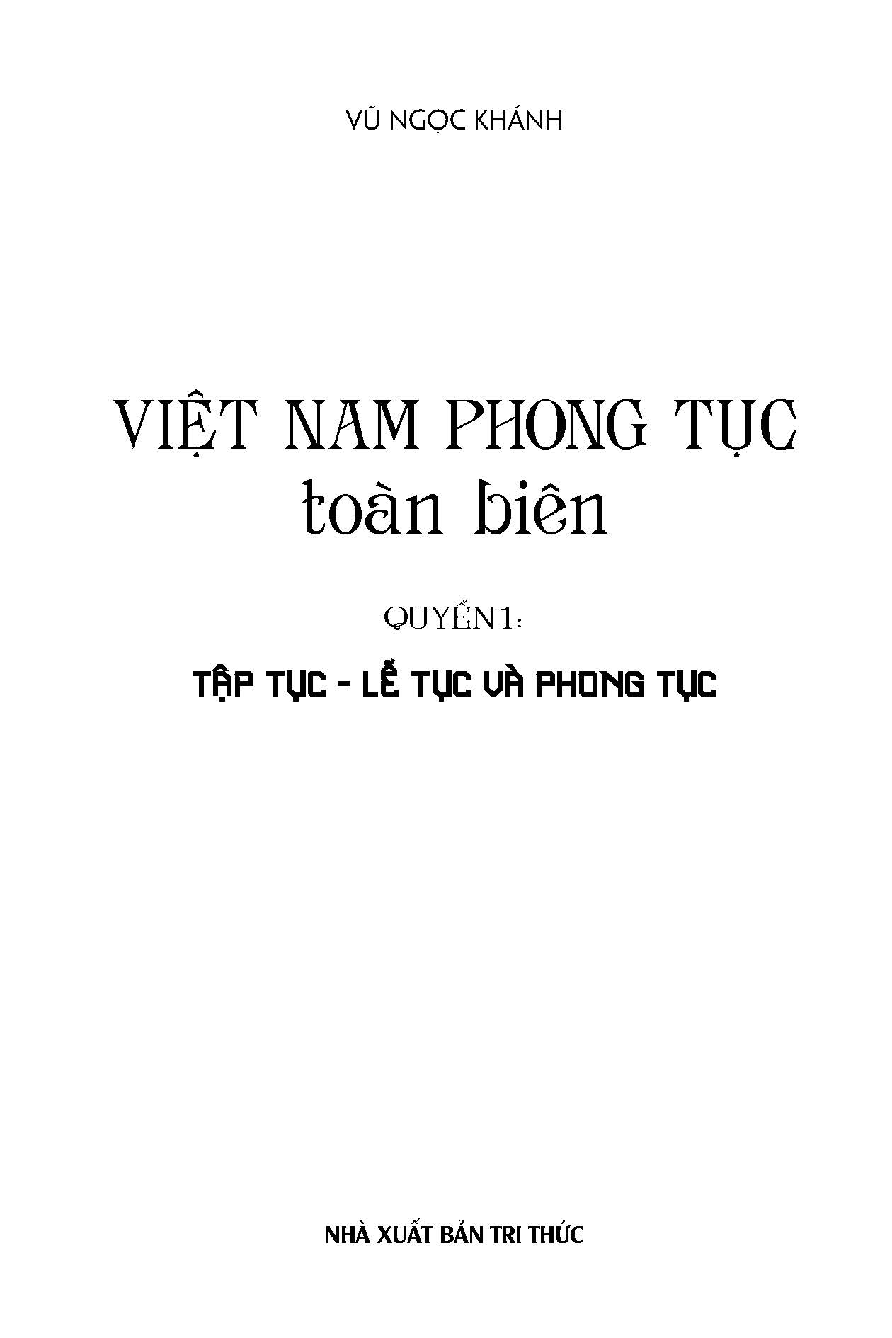 Bộ
						
										
										Việt Nam Phong Tục Toàn Biên - Quyển 1 - Tập Tục, Lễ Tục Và Phong Tục