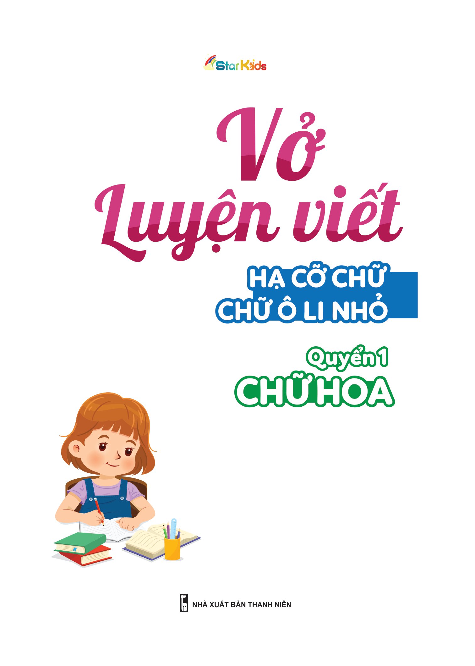 bộ vở luyện viết - hạ cỡ chữ - chữ 1 ô li nhỏ - quyển 1: chữ hoa