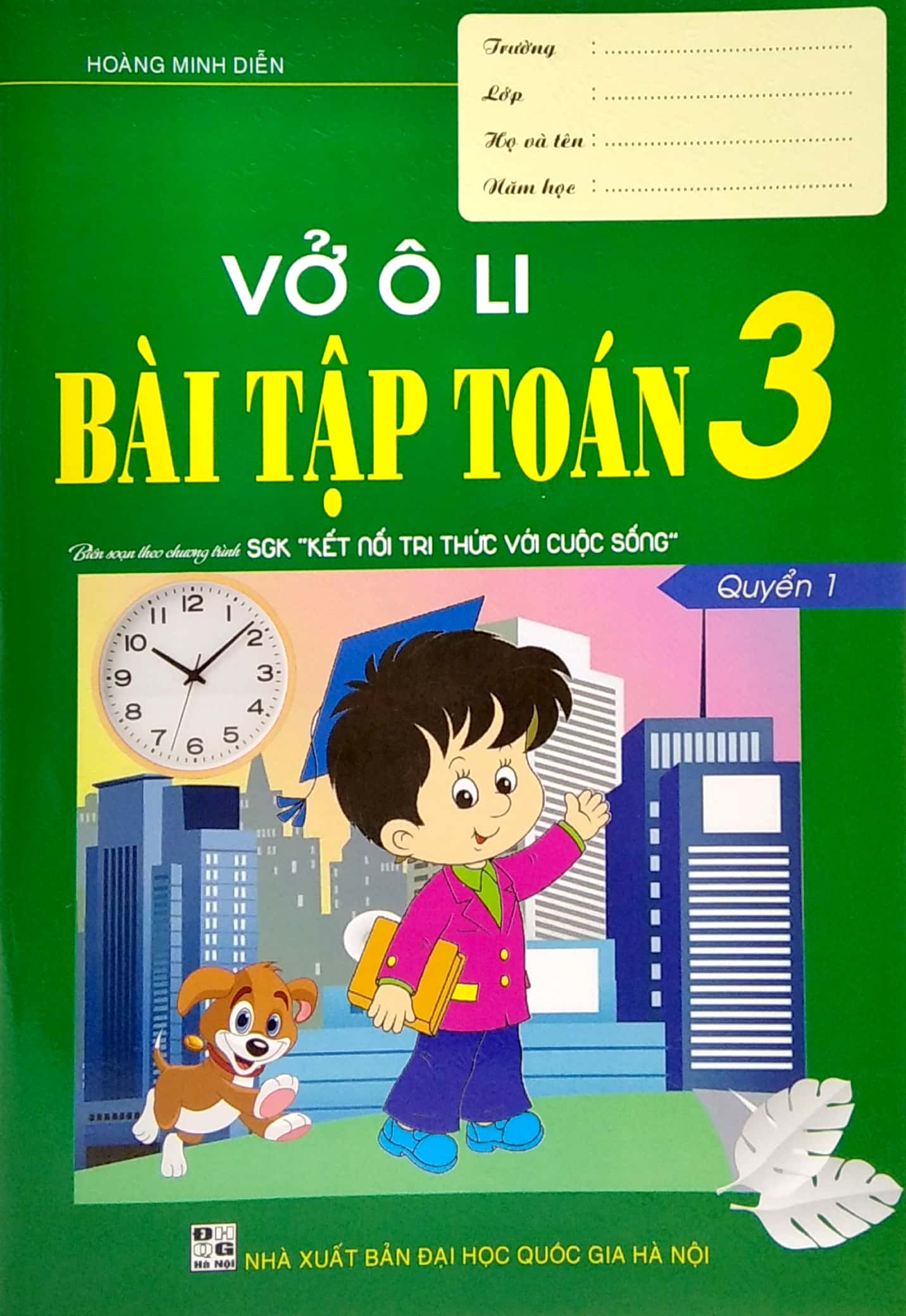 bộ vở ô li bài tập toán 3 - quyển 1 (biên soạn theo chương trình sgk "kết nối tri thức với cuộc sống")