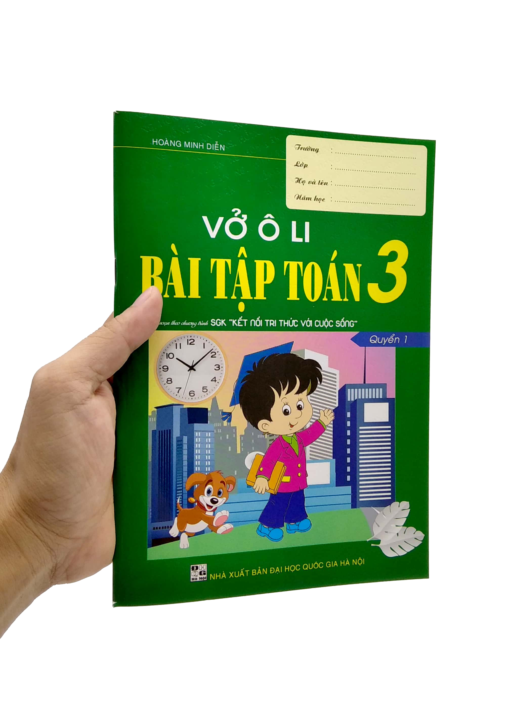 bộ vở ô li bài tập toán 3 - quyển 1 (biên soạn theo chương trình sgk "kết nối tri thức với cuộc sống")