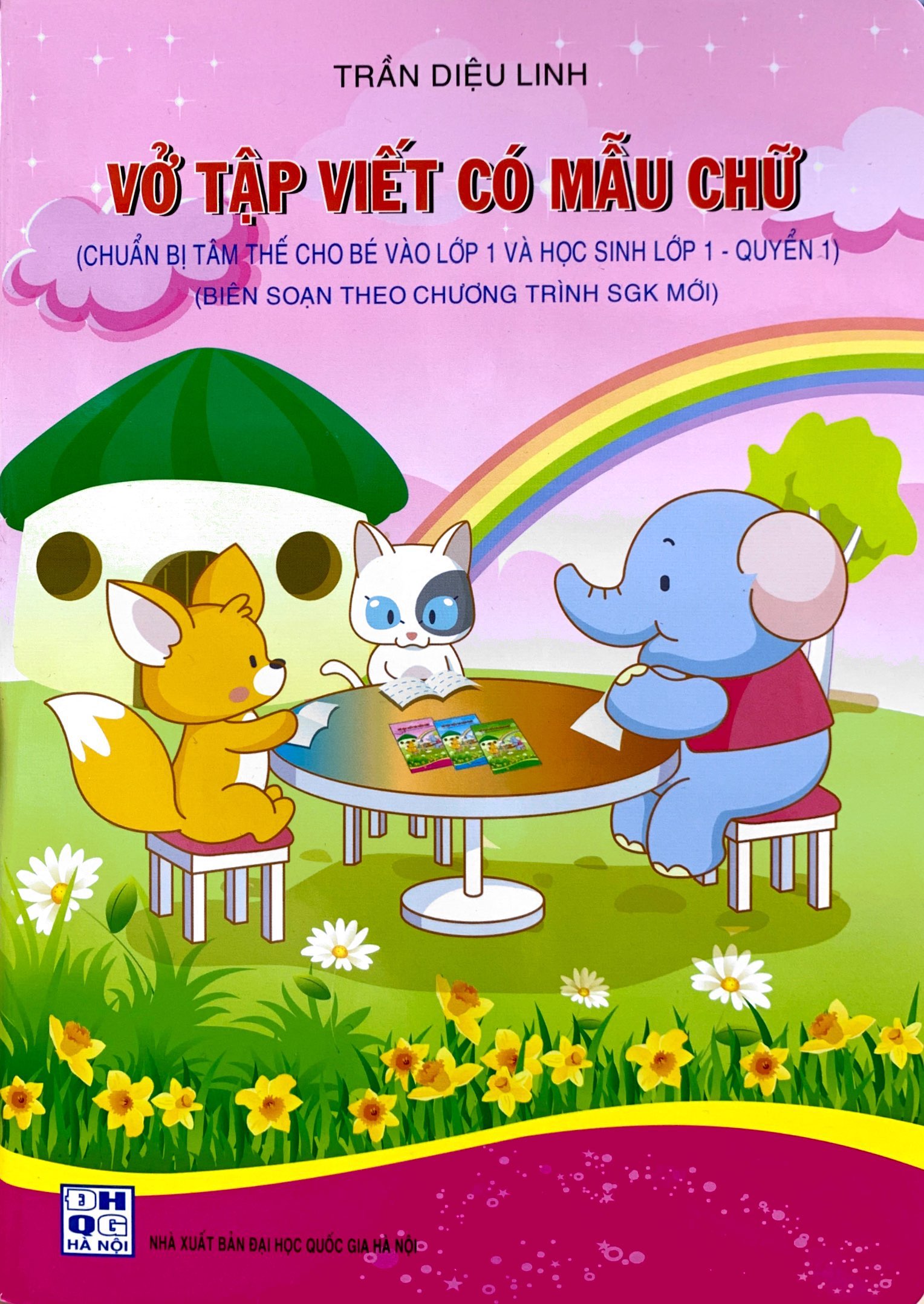 bộ vở tập viết có mẫu chữ (chuẩn bị tâm thế cho bé vào lớp 1 và học sinh lớp 1 - quyển 1)
