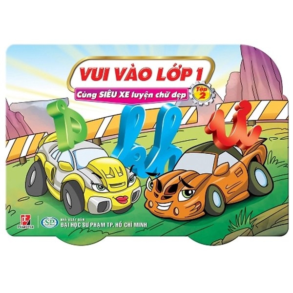 bộ vui vào lớp 1 - cùng siêu xe luyện chữ đẹp - tập 2