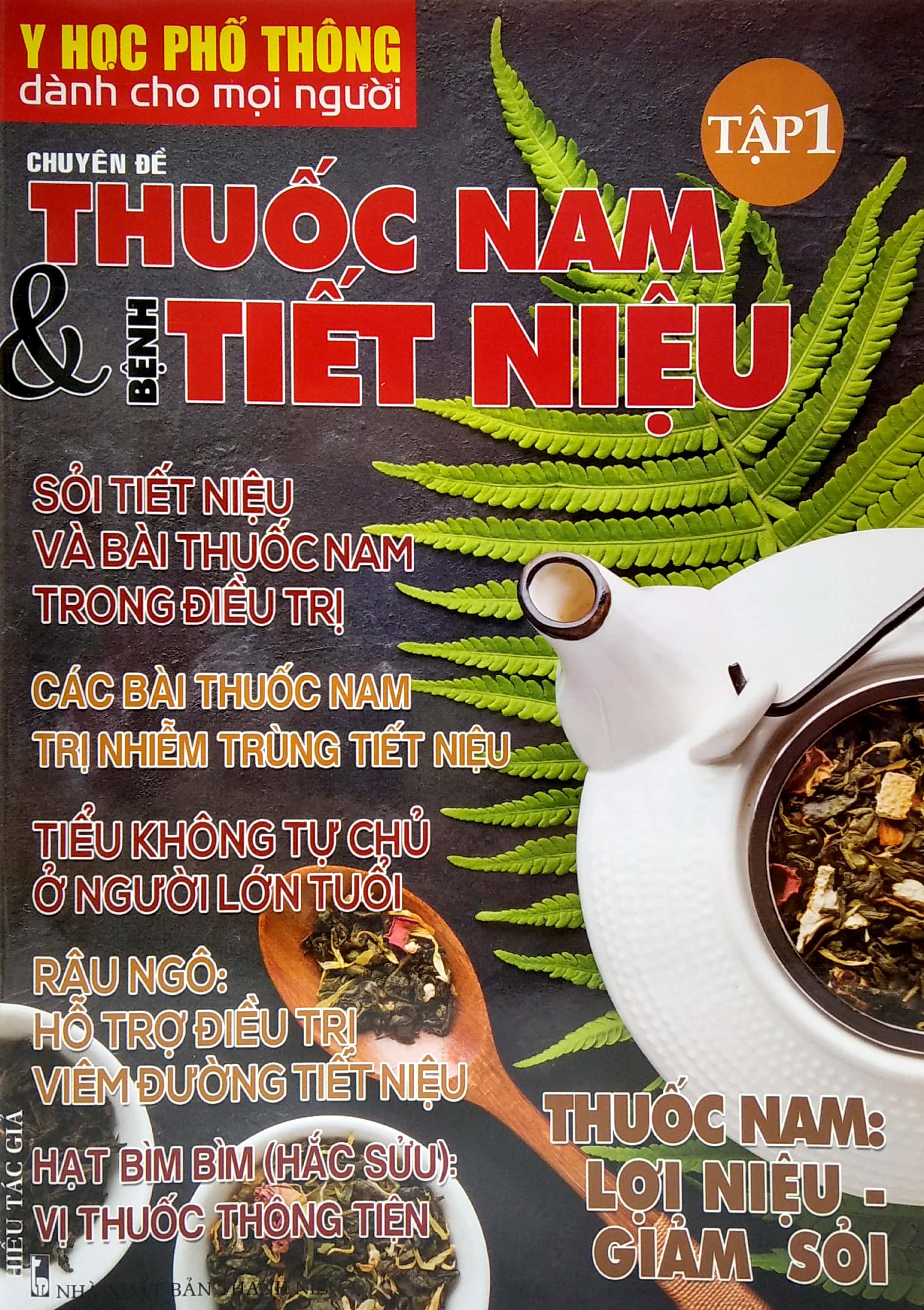 bộ y học phổ thông dành cho mọi người - chuyên đề: thuốc nam và bệnh tiết niệu (tập 1)