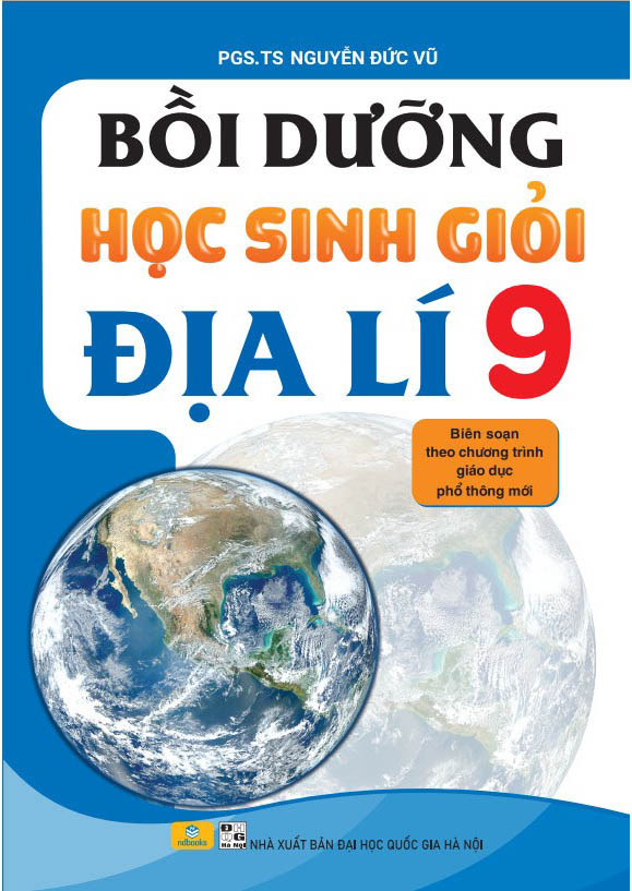 Boi Duong Hoc Sinh Gioi Dia Li 9 (Theo Chuong Trinh GDPT Moi)