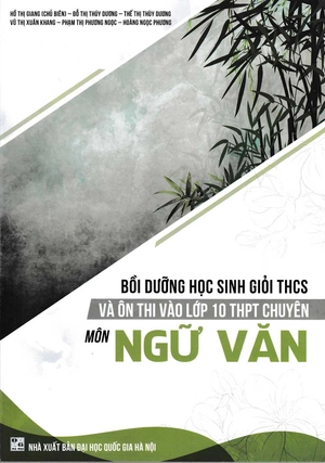 bồi dưỡng học sinh giỏi thcs và ôn thi vào lớp 10 thpt chuyên - môn ngữ văn