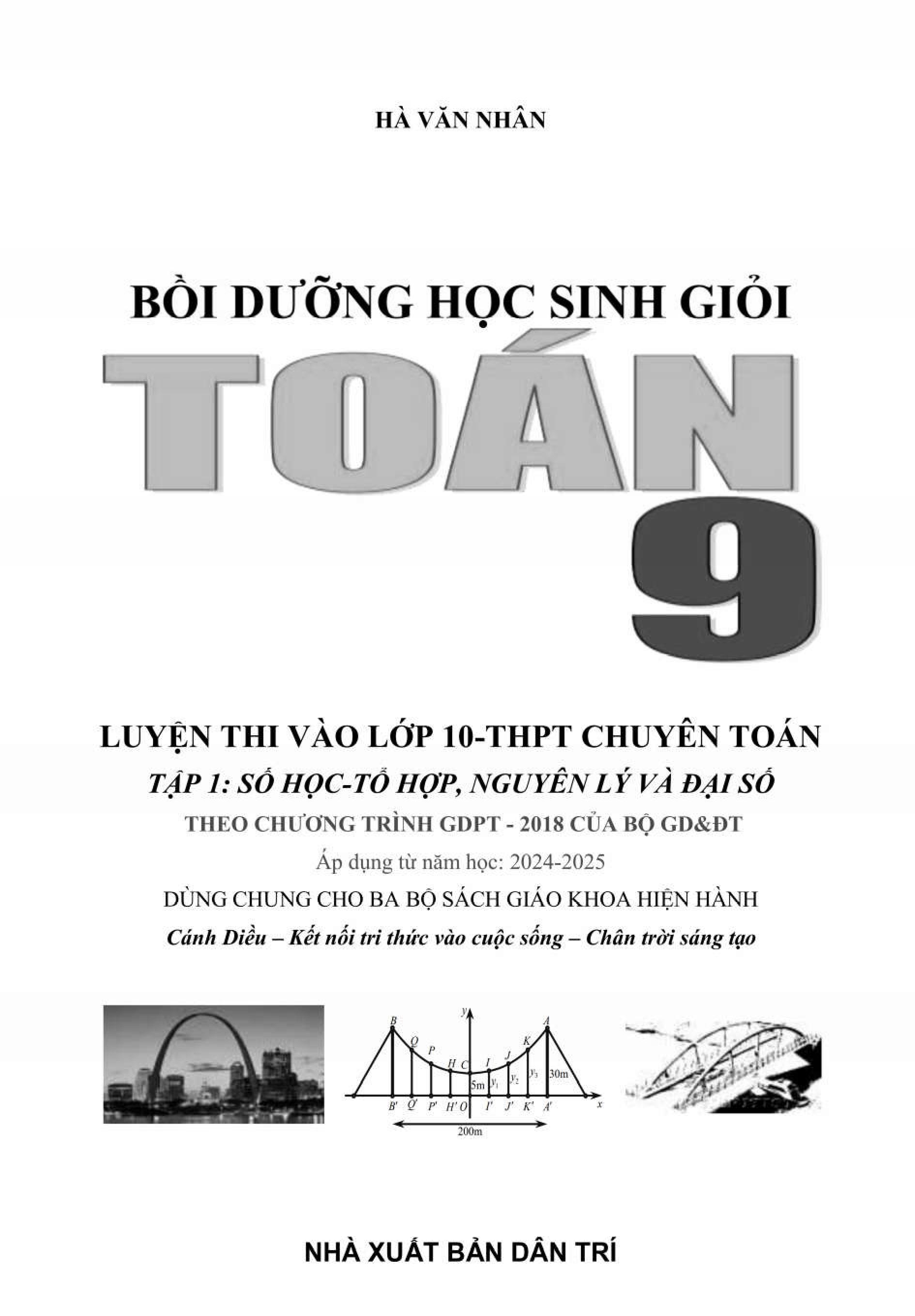 Boi Duong Hoc Sinh Gioi Toan 9 - Luyen Thi Vao Lop 10 THPT Chuyen Toan - Tap 1 - So Hoc-To Hop, Nguyen Ly Va Dai So