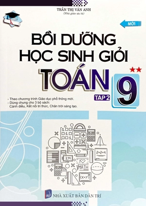 bồi dưỡng học sinh giỏi toán 9 - tập 2 (theo chương trình giáo dục phổ thông mới)