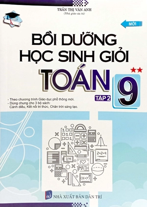 bồi dưỡng học sinh giỏi toán 9 - tập 2 (theo chương trình giáo dục phổ thông mới)