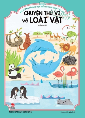 bồi dưỡng kĩ năng đọc hiểu cho học sinh tiểu học - chuyện thú vị về loài vật