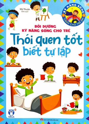 bồi dưỡng kỹ năng sống cho trẻ - thói quen tốt biết tự lập