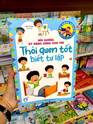 bồi dưỡng kỹ năng sống cho trẻ - thói quen tốt biết tự lập