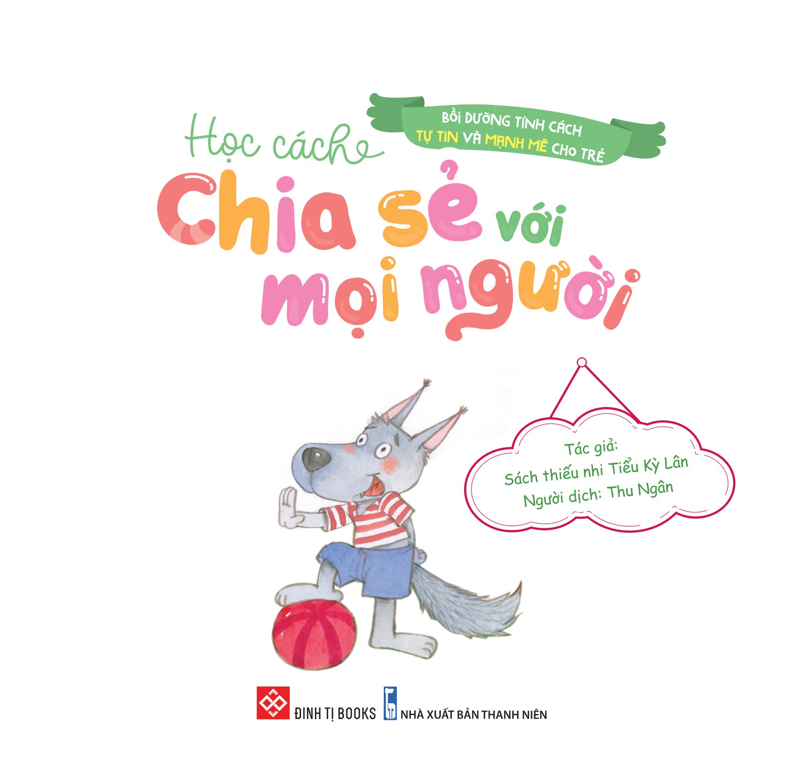 bồi dưỡng tính cách tự tin và mạnh mẽ cho trẻ - học cách chia sẻ với mọi người