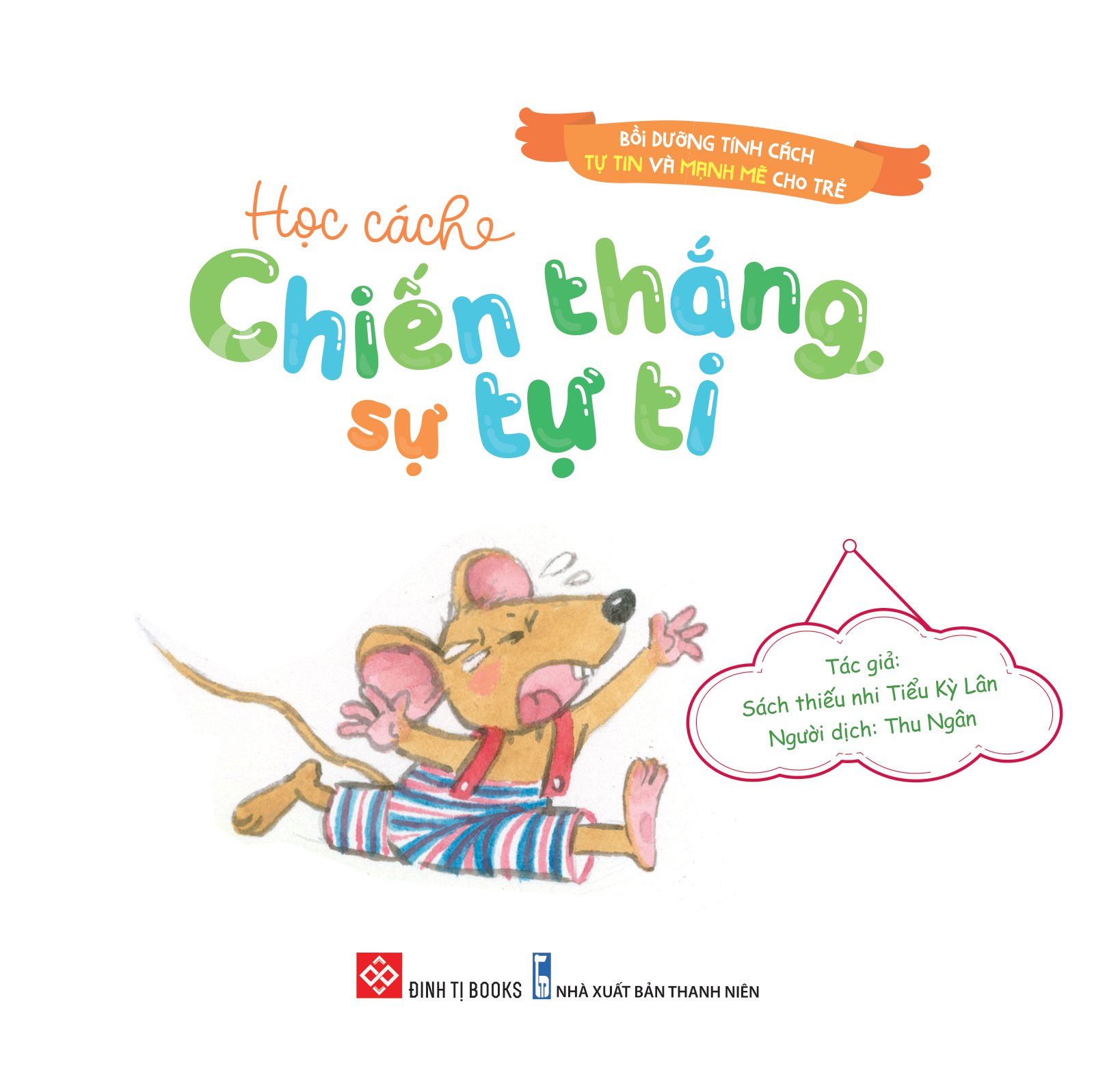 bồi dưỡng tính cách tự tin và mạnh mẽ cho trẻ - học cách chiến thắng sự tự ti