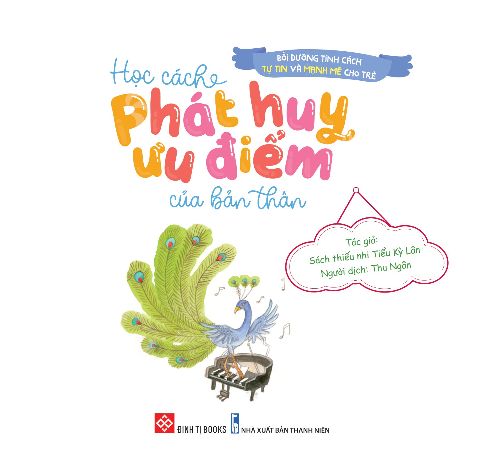bồi dưỡng tính cách tự tin và mạnh mẽ cho trẻ - học cách phát huy ưu điểm của bản thân