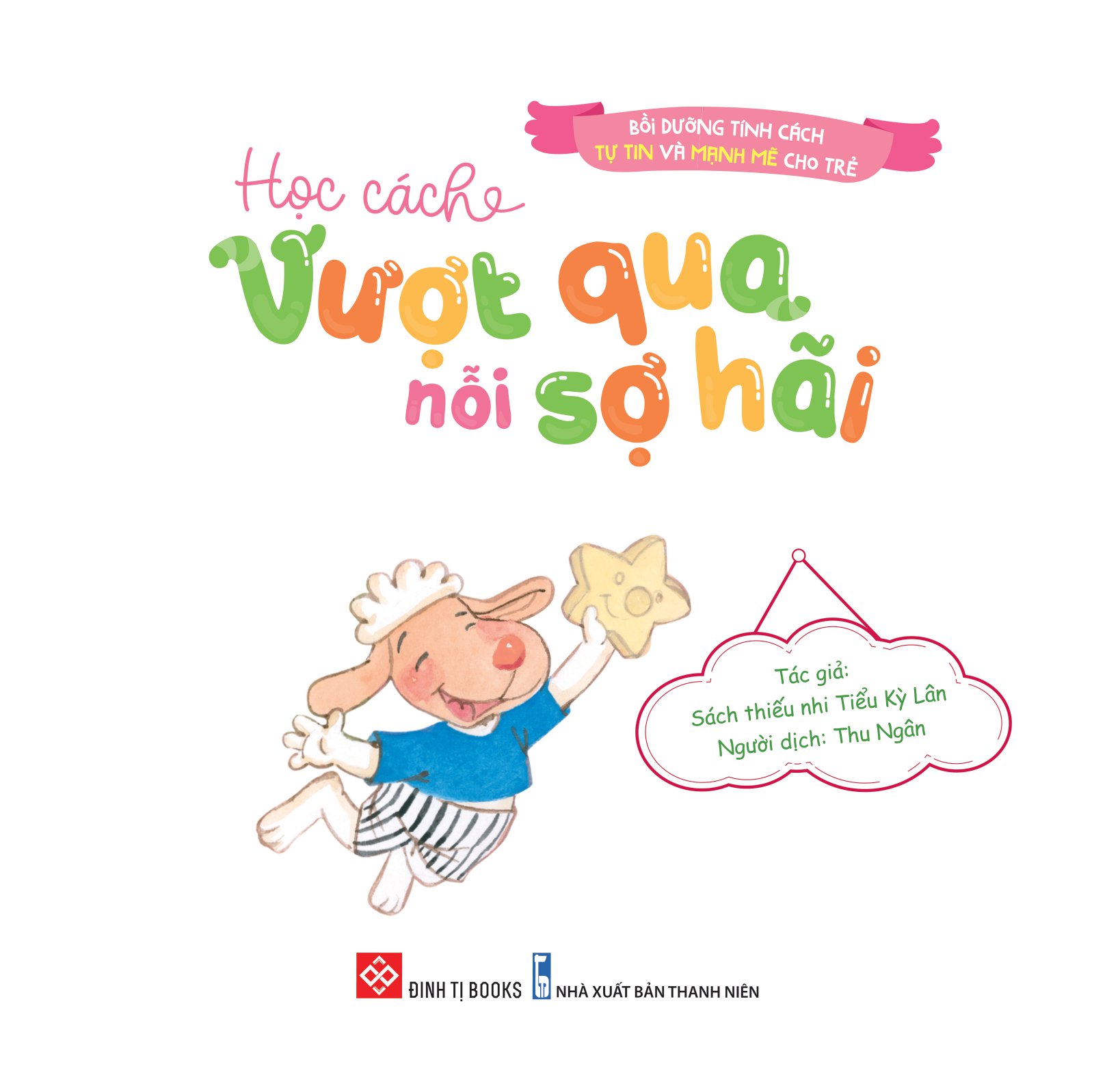 bồi dưỡng tính cách tự tin và mạnh mẽ cho trẻ - học cách vượt qua nỗi sợ hãi