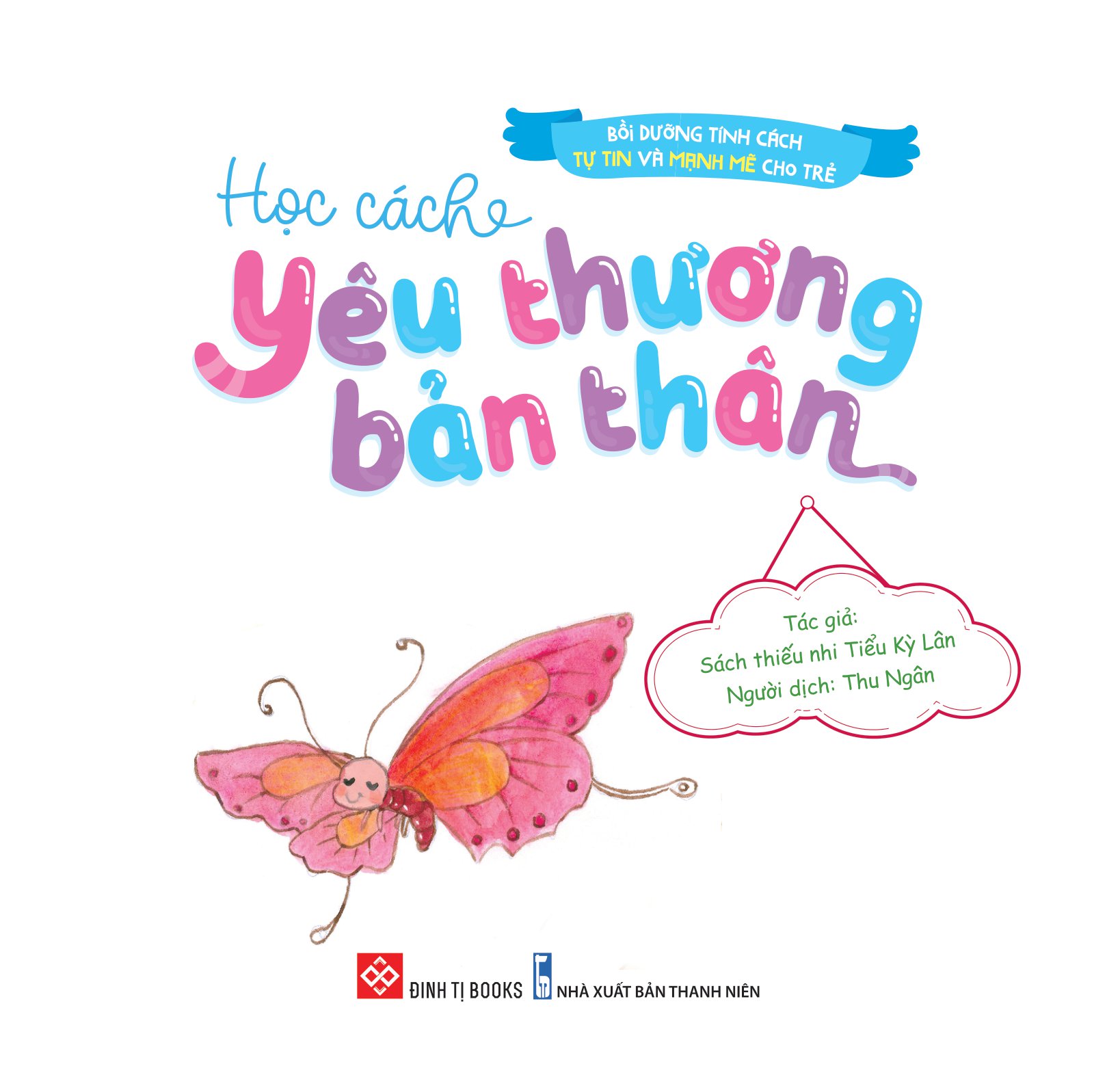 bồi dưỡng tính cách tự tin và mạnh mẽ cho trẻ - học cách yêu thương bản thân