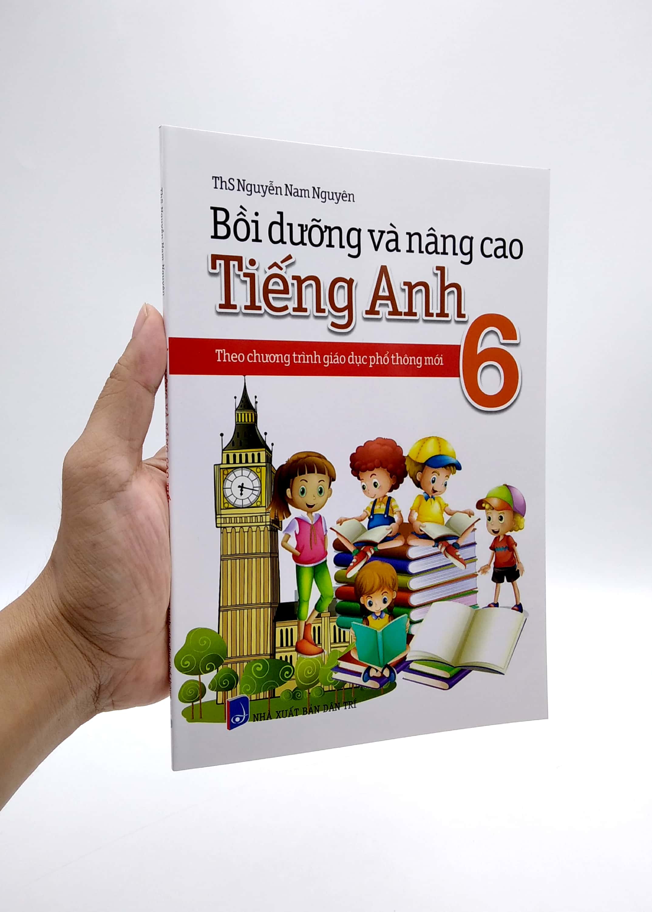 bồi dưỡng và nâng cao tiếng anh 6 - theo chương trình giáo dục phổ thông mới