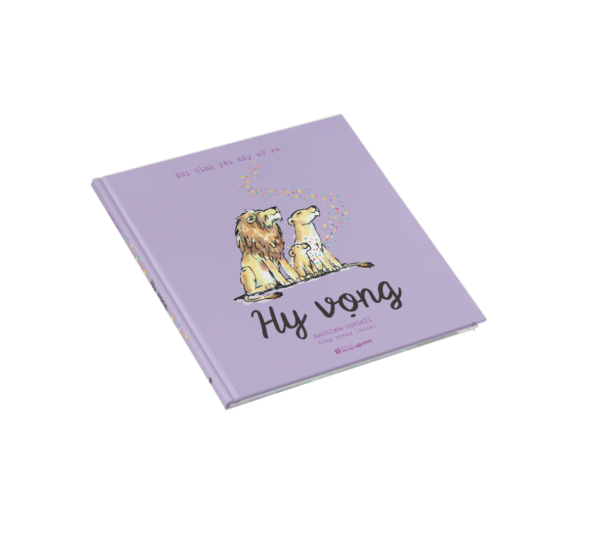 bởi tình yêu nảy nở ra … hy vọng - bìa cứng