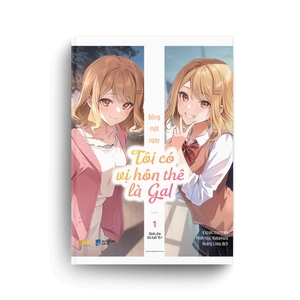 bỗng một ngày tôi có vị hôn thê là gal - tập 1 - tặng kèm bookmark bế