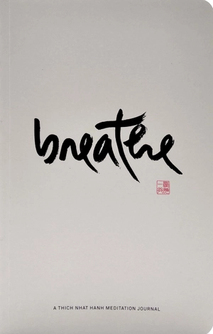 breathe: a thich nhat hanh meditation journal