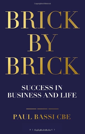 brick by brick: success in business and life