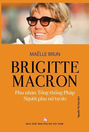 brigitte macron - phu nhân tổng thống pháp - người phụ nữ tự do