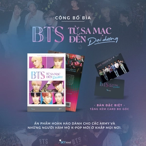 bts - từ sa mạc đến đại dương - bản đặc biệt - tặng kèm card bo góc nhựa 2 mặt kích thước 7x10cm