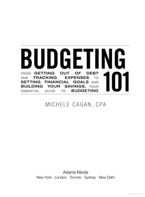budgeting 101: from getting out of debt and tracking expenses to setting financial goals and building your savings, your essential guide to budgeting (adams 101)