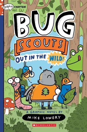 bug scouts #1: out in the wild!: a graphix chapters book