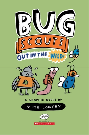 bug scouts #1: out in the wild!: a graphix chapters book