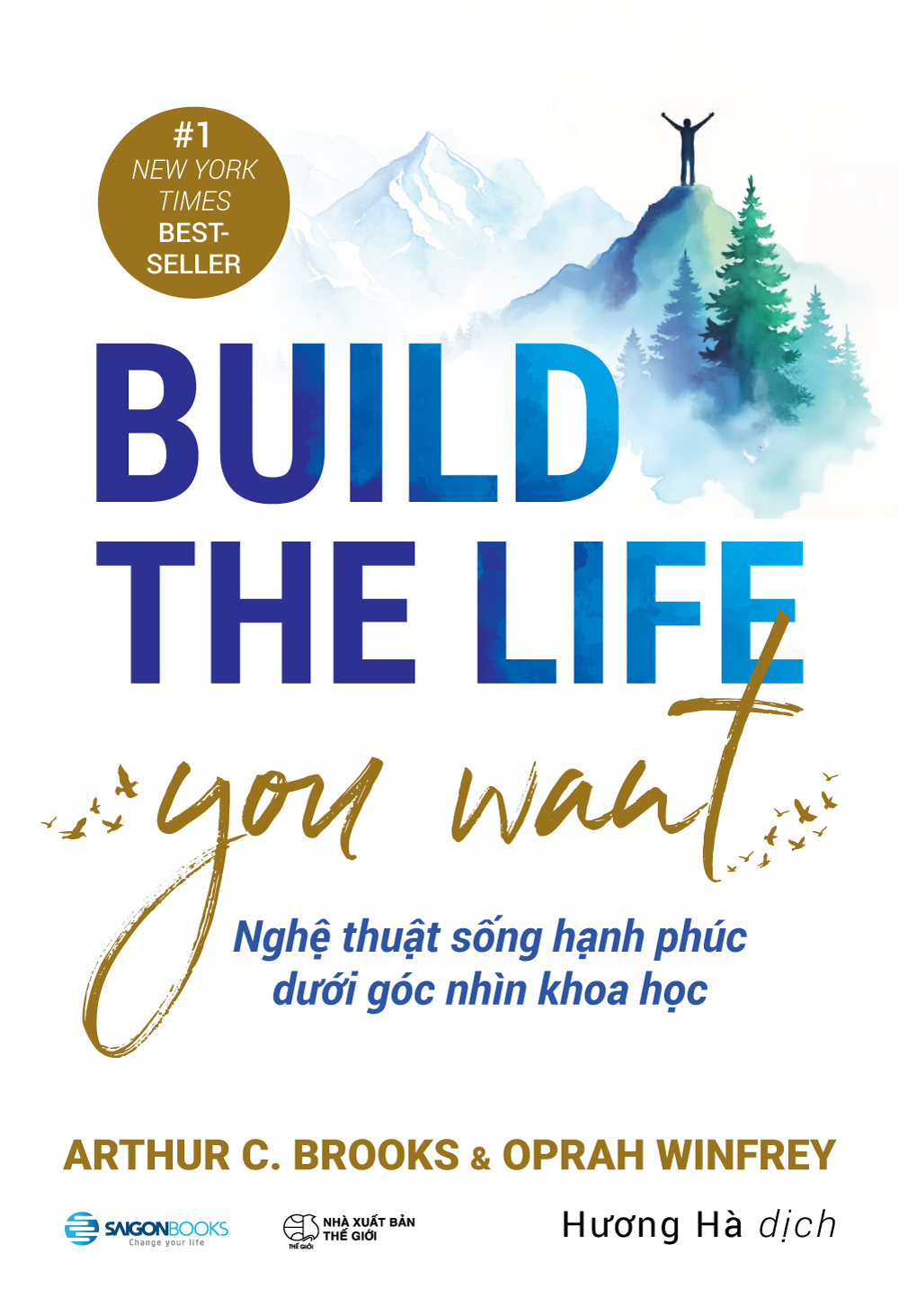 build the life you want - nghệ thuật sống hạnh phúc dưới góc nhìn khoa học