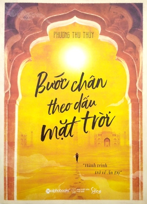 bước chân theo dấu mặt trời - hành trình trở về ấn độ
