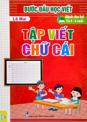 bước đầu học viết tập tô viết chữ cái (dành cho bé từ 3 - 6 tuổi)