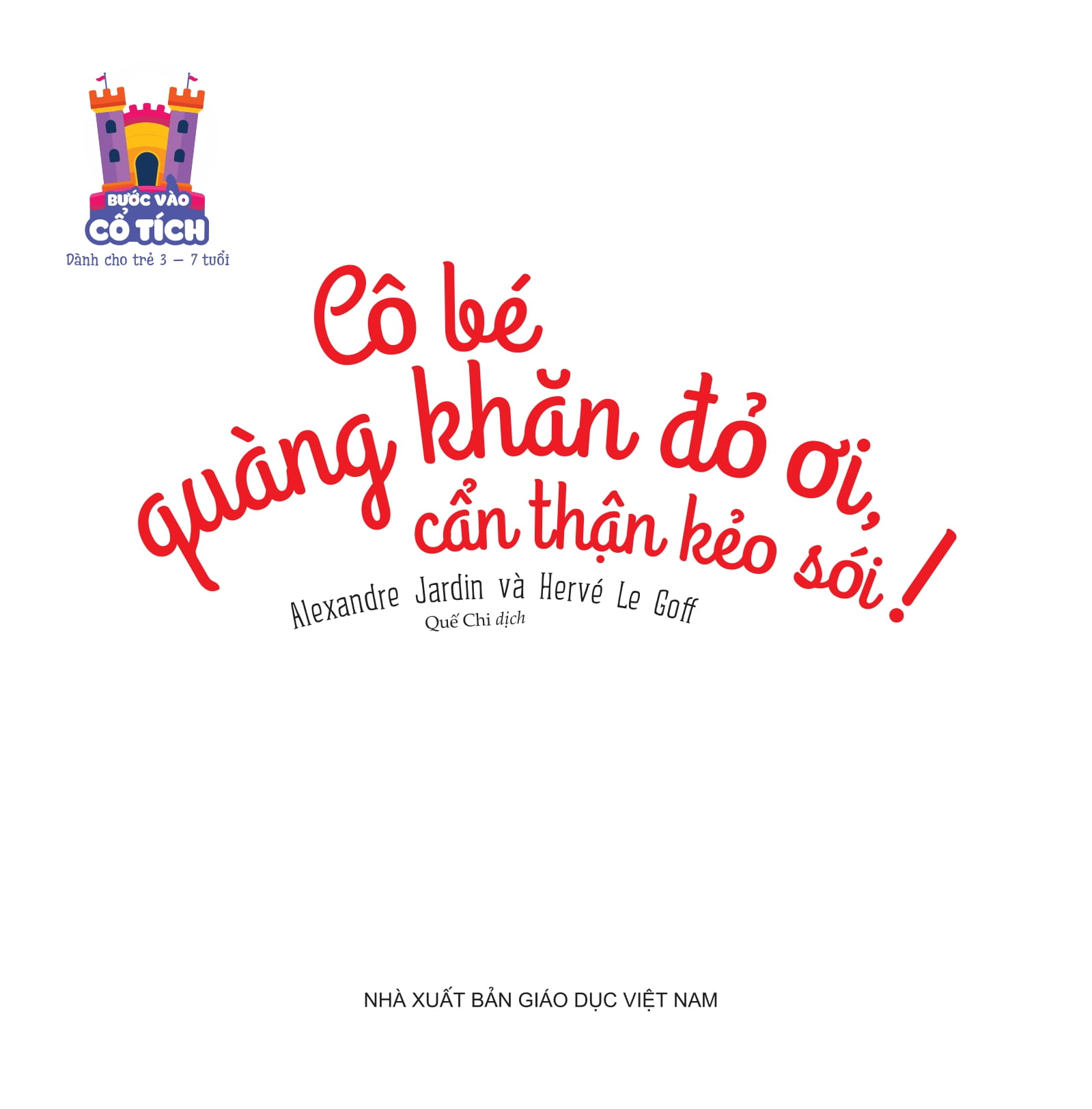 bước vào cổ tích - cô bé quàng khăn đỏ ơi, cẩn thận kẻo sói!