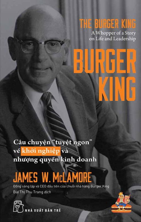 burger king - câu chuyện "tuyệt ngon" về khởi nghiệp và nhượng quyền kinh doanh