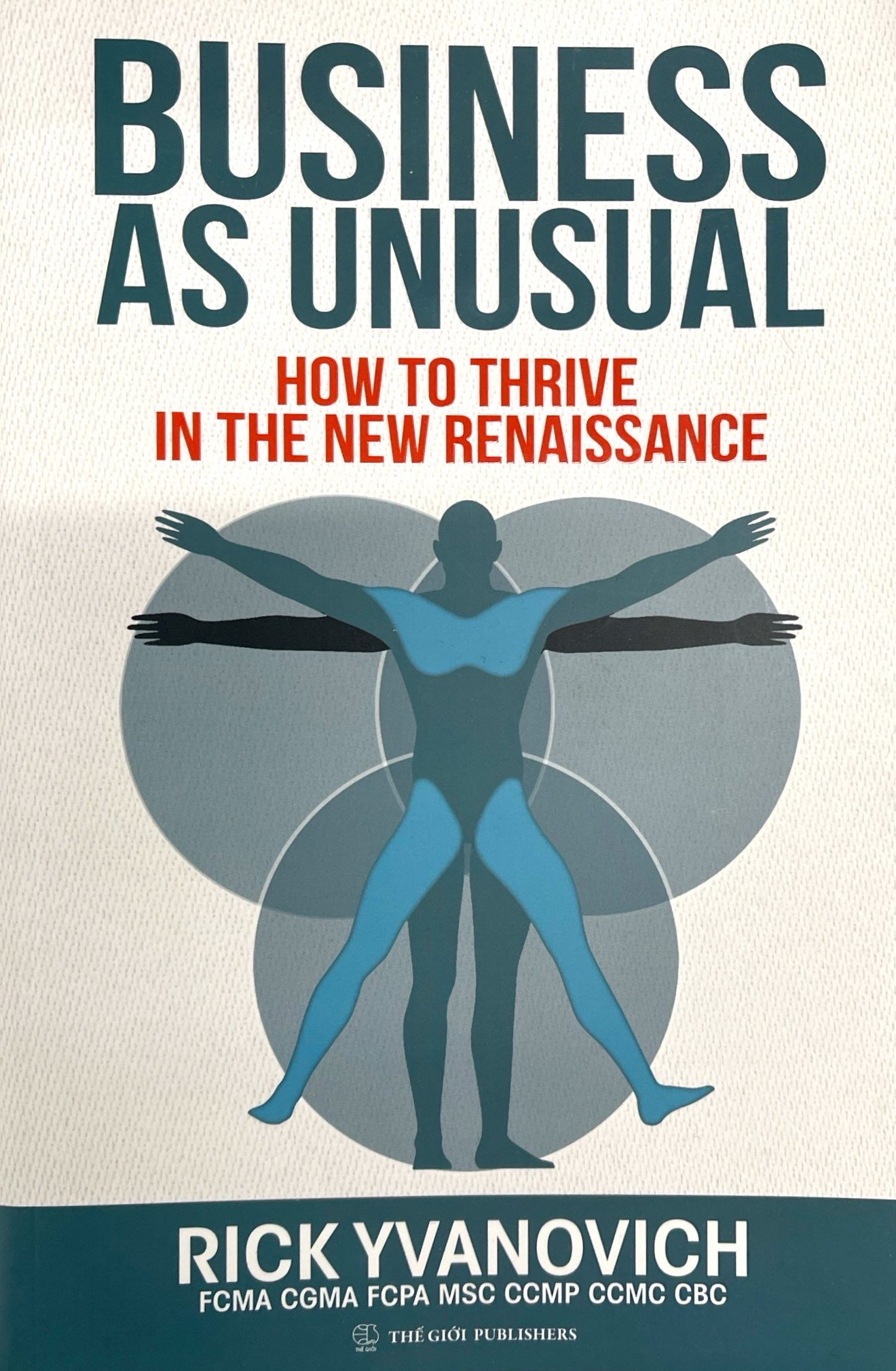 business as unusual - how to thrive in the new renaissance