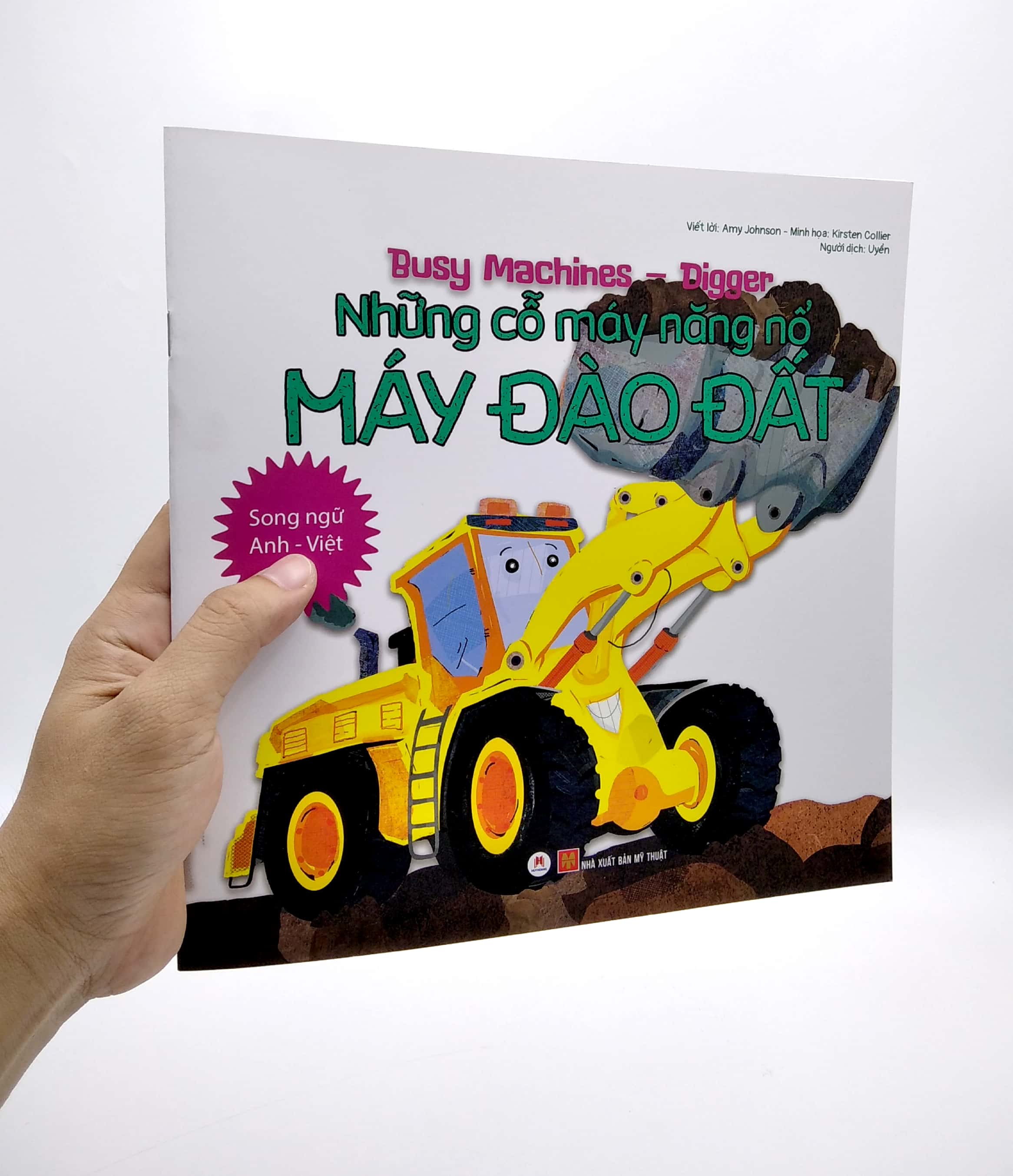 busy machines - digger: những cỗ máy năng nổ - máy đào đất (song ngữ anh - việt)