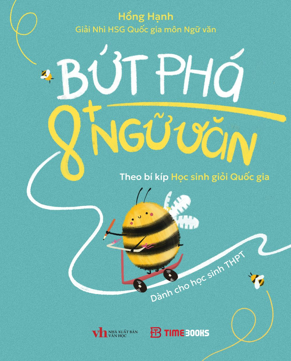 But Pha 8+ Ngu Van - Theo Bi Kip Hoc Sinh Gioi Quoc Gia - Danh Cho Hoc Sinh THPT