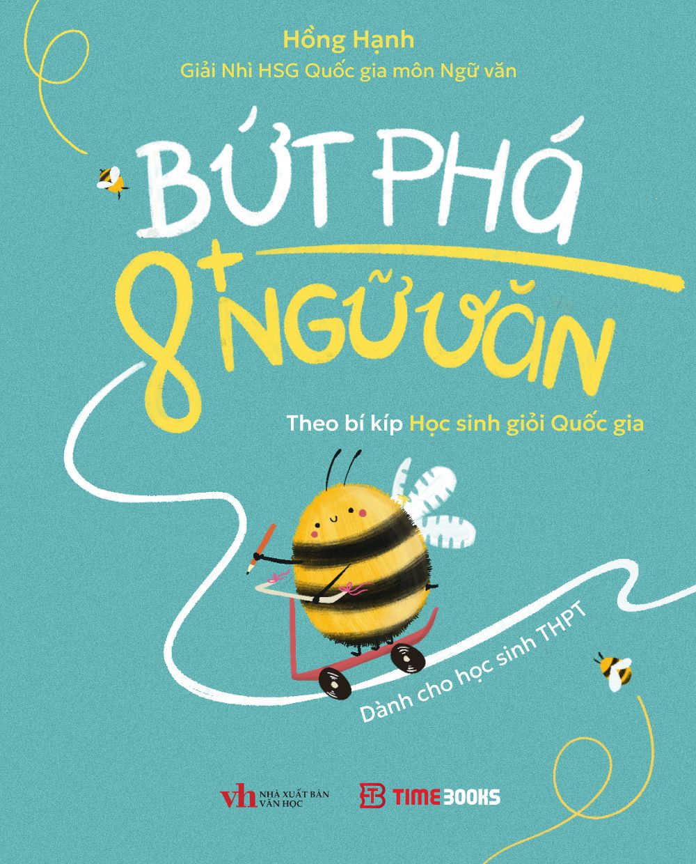 But Pha 8+ Ngu Van - Theo Bi Kip Hoc Sinh Gioi Quoc Gia - Danh Cho Hoc Sinh THPT